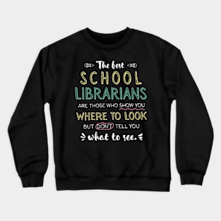 The best School Librarians Appreciation Gifts - Quote Show you where to look Crewneck Sweatshirt